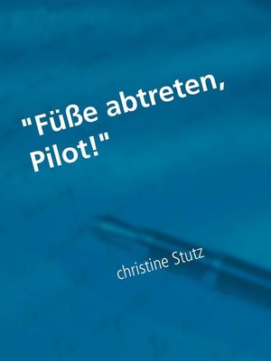 cover image of "Füße abtreten, Pilot!"